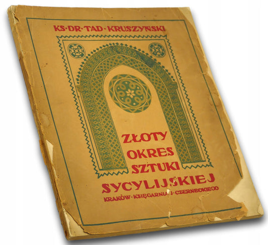 Złoty okres sztuki sycylijskiej Tadeusz Kruszyński [1926 r.]