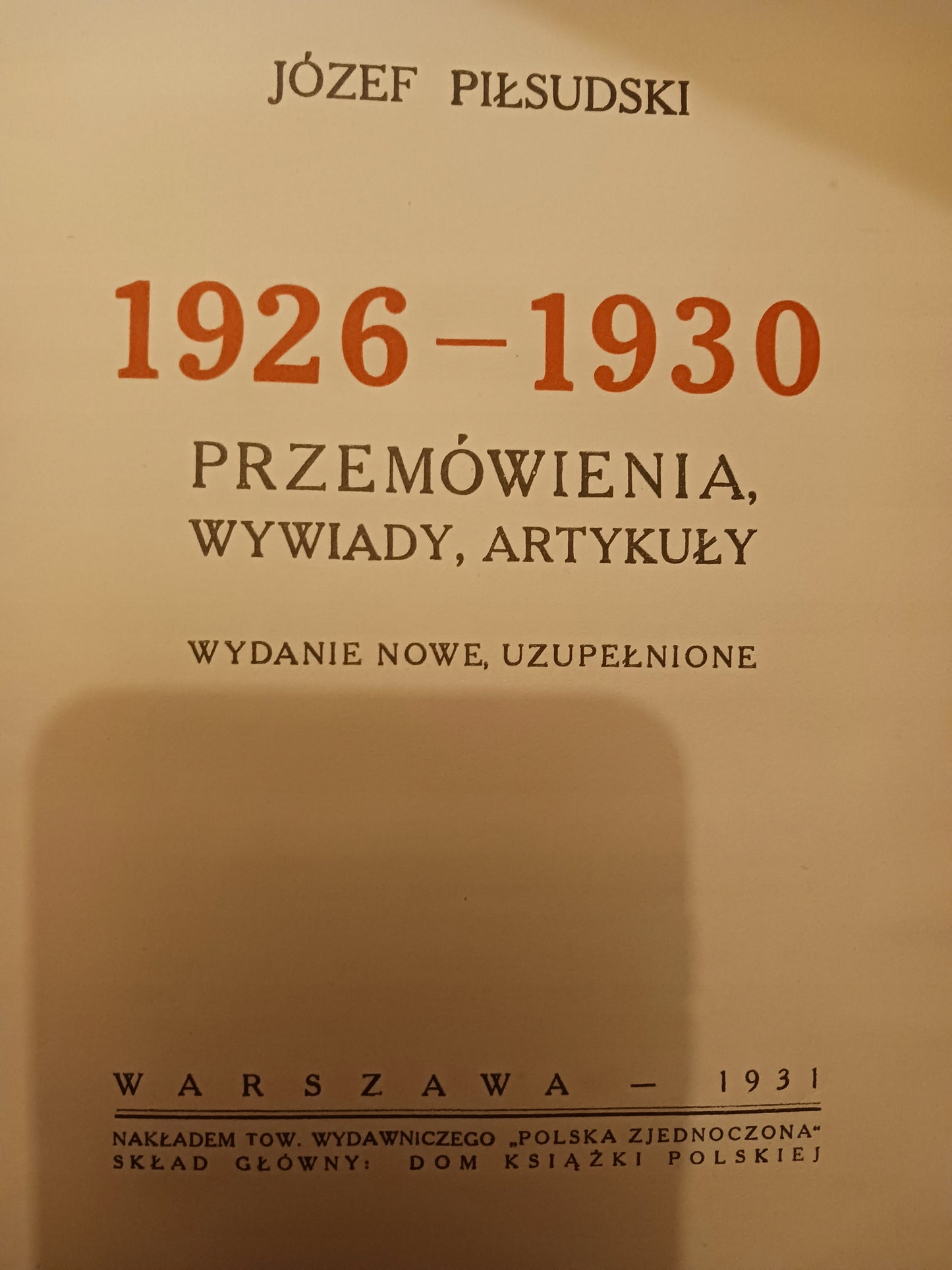 Józef Piłsudski Pisma-Mowy-Rozkazy Tom I, III, IV, VII, VIII + Przemówienia
