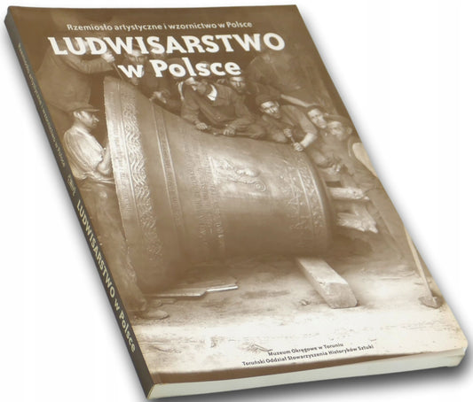 Ludwisarstwo w Polsce. Materiały z III Sesji Naukowej Muzeum Okręgowego