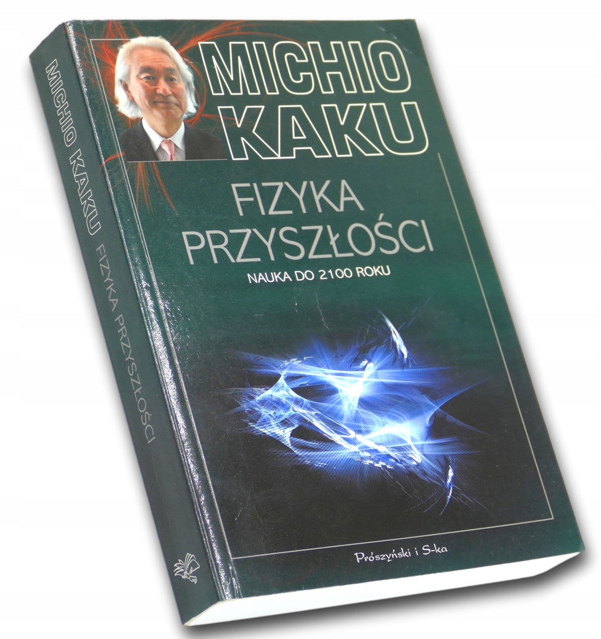 Michio Kaku Fizyka przyszłości Nauka do 2100 roku