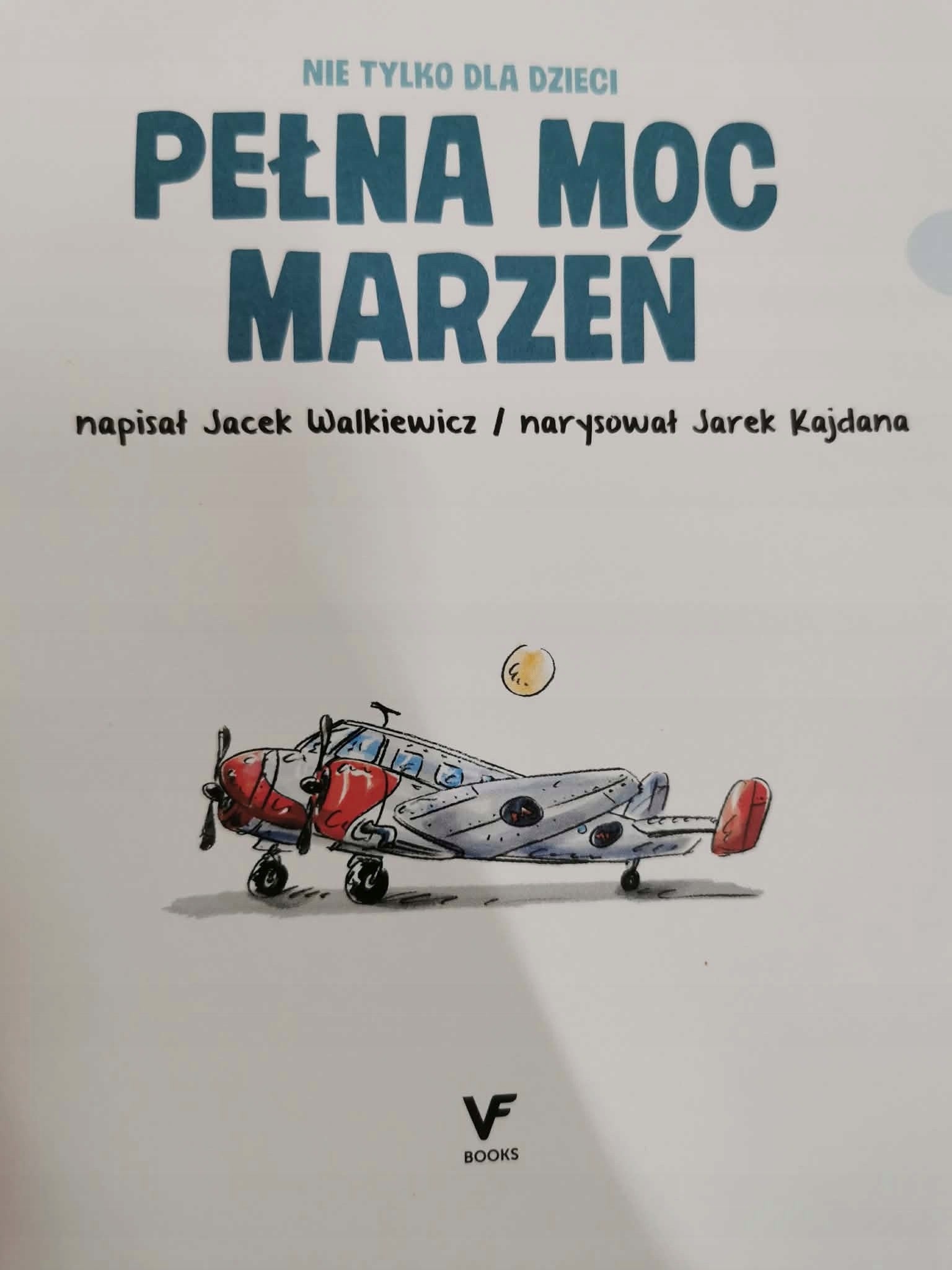 PEŁNA MOC MARZEŃ, Jacek Walkiewicz, il. Jarek Kajdana