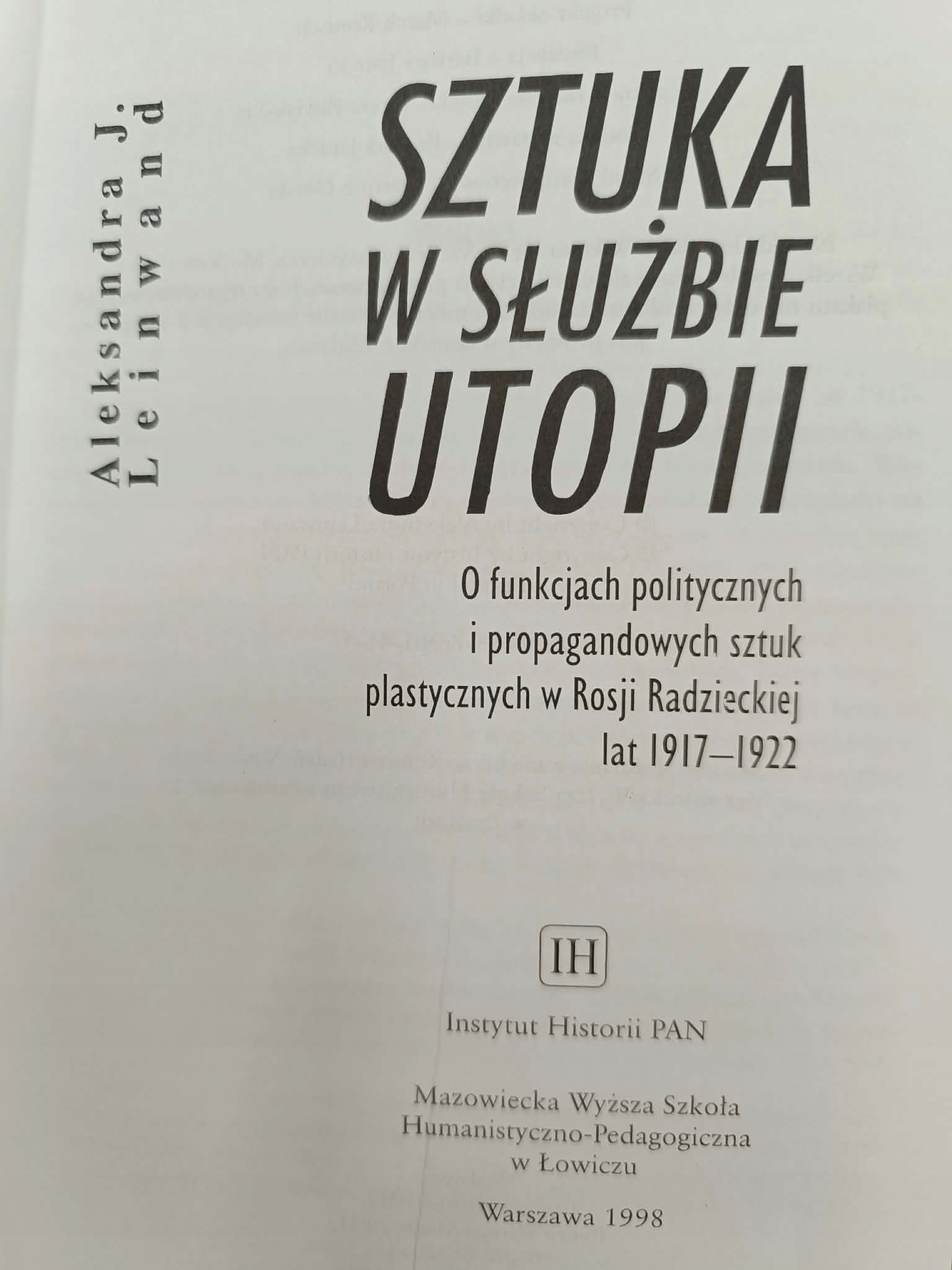 Aleksandra J. Leinwand, SZTUKA W SŁUŻBIE UTOPII O funkcjach politycznych...