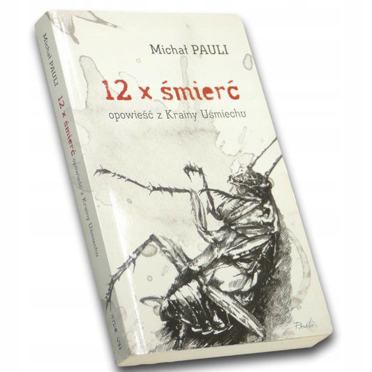 12 x śmierć. Opowieść z Krainy Uśmiechu Michał Pauli