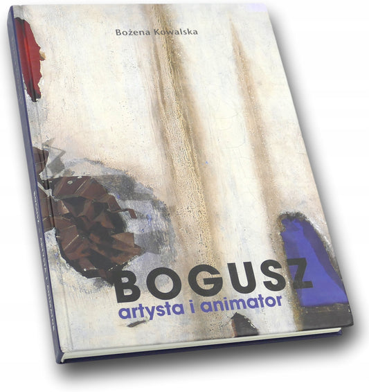 Bogusz. Artysta i animator. Bożena Kowalska