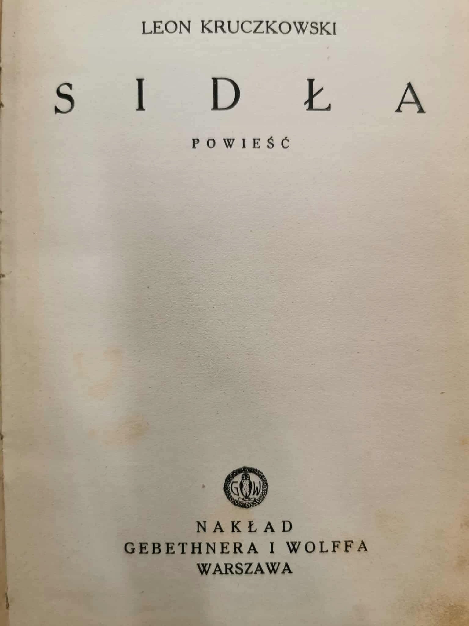 Sidła. Powieść, Leon Kruczkowski [Warszawa 1937] [I wyd.]