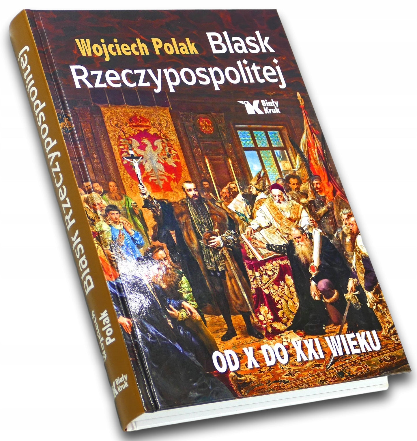 Blask Rzeczypospolitej. Od X do XXI wieku. Prof. Wojciech Polak