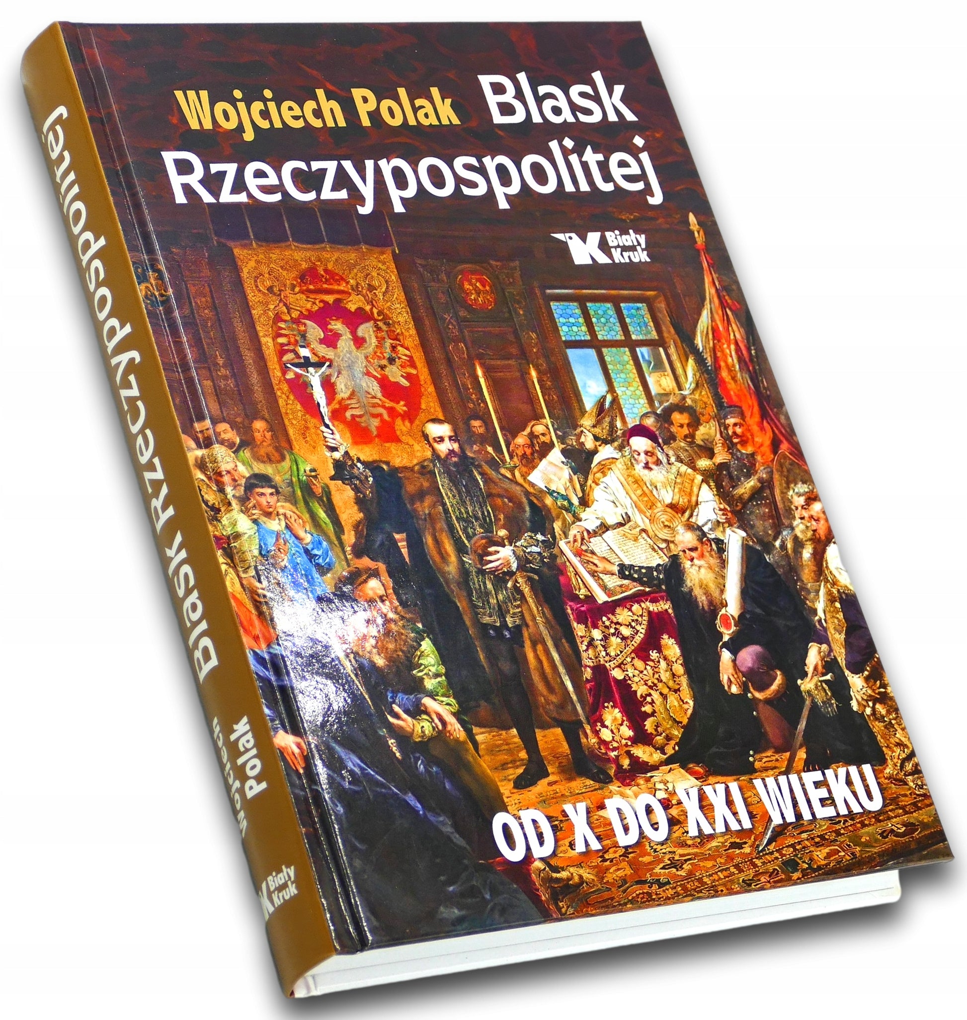 Blask Rzeczypospolitej. Od X do XXI wieku. Prof. Wojciech Polak