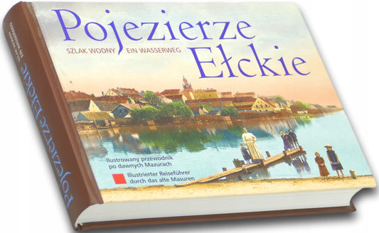 Pojezierze Ełckie, Ilustrowany przewodnik po dawnych Mazurach, W. Kujawski