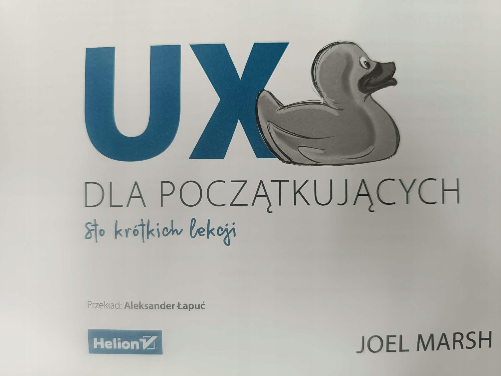 UX dla początkujących, Sto krótkich lekcji, Joel Marsh