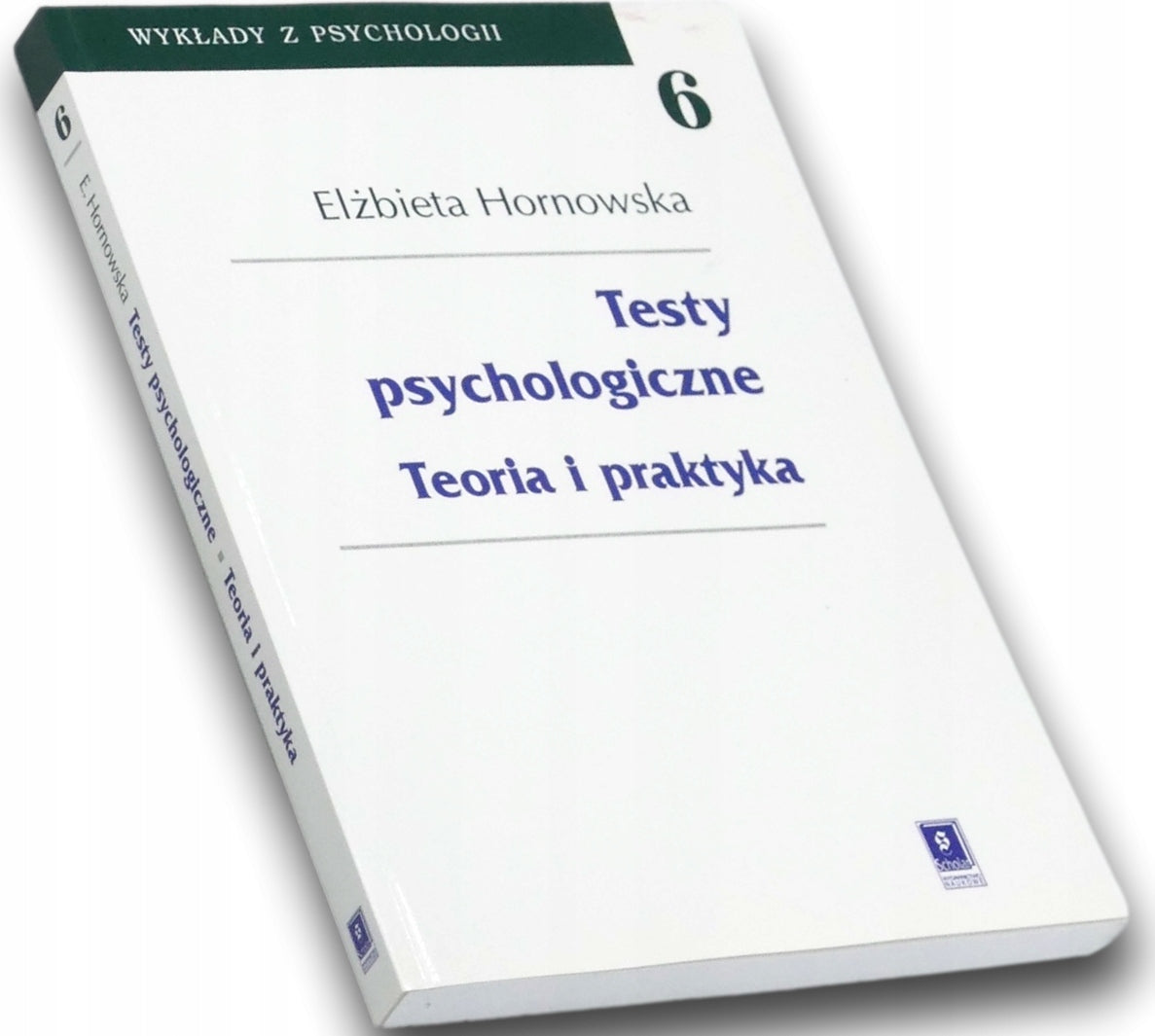 Testy psychologiczne - Teoria i praktyka, Elżbieta Hornowska