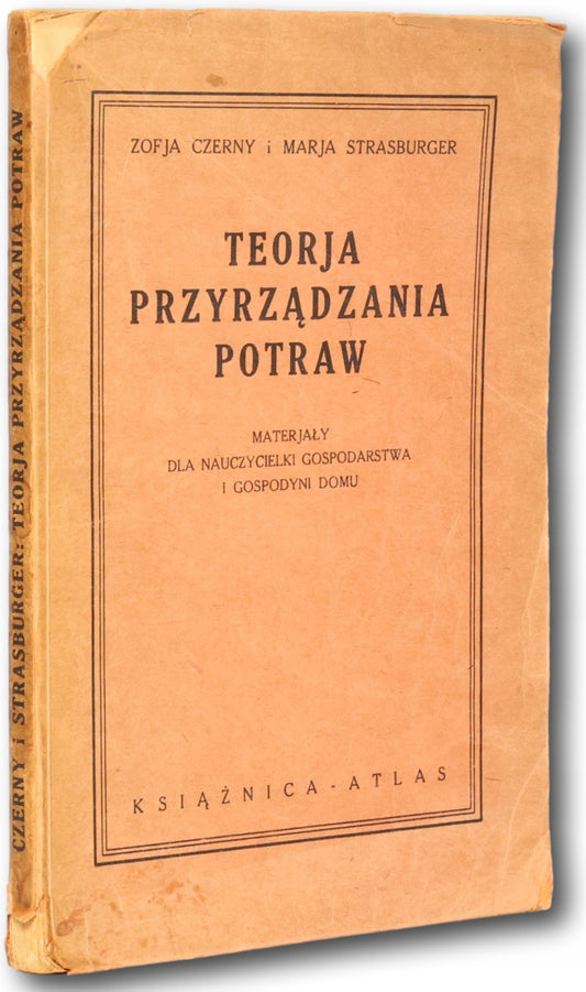 Teorja przyrządzania potraw, Z. Czerny i M. Strasburger [Warszawa 1936]