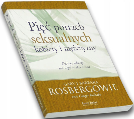 Pięć potrzeb seksualnych kobiety i mężczyzny, Gary i Barbara Rosbergowie
