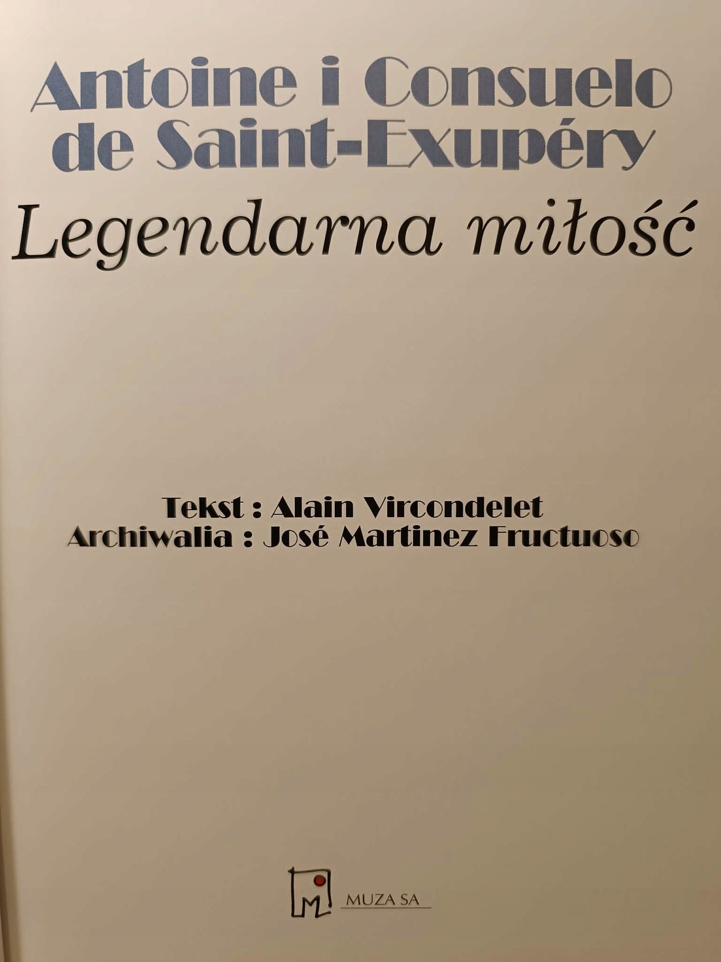 Antoine i Consuelo de Saint-Exupery, Legendarna miłość, Alain Vircondelet