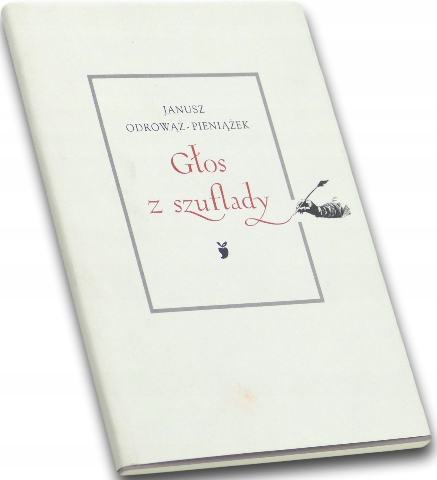 Głos z szuflady Janusz Odrowąż-Pieniążek [dedykacja odautorska]