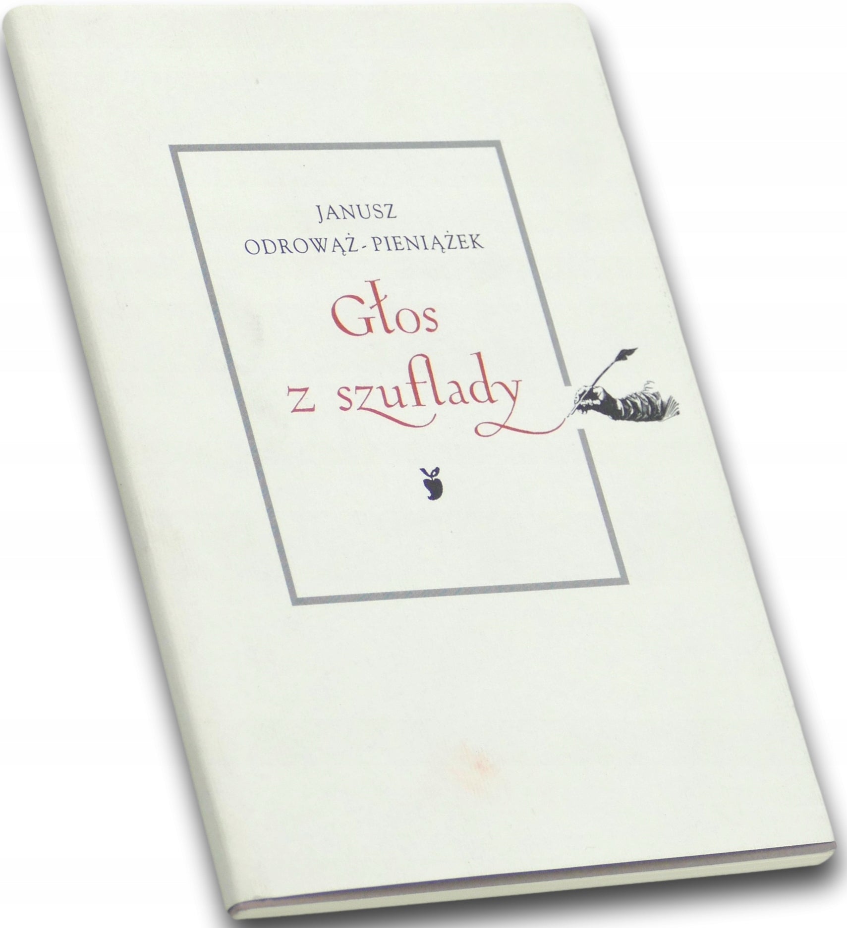 Głos z szuflady Janusz Odrowąż-Pieniążek [dedykacja odautorska]
