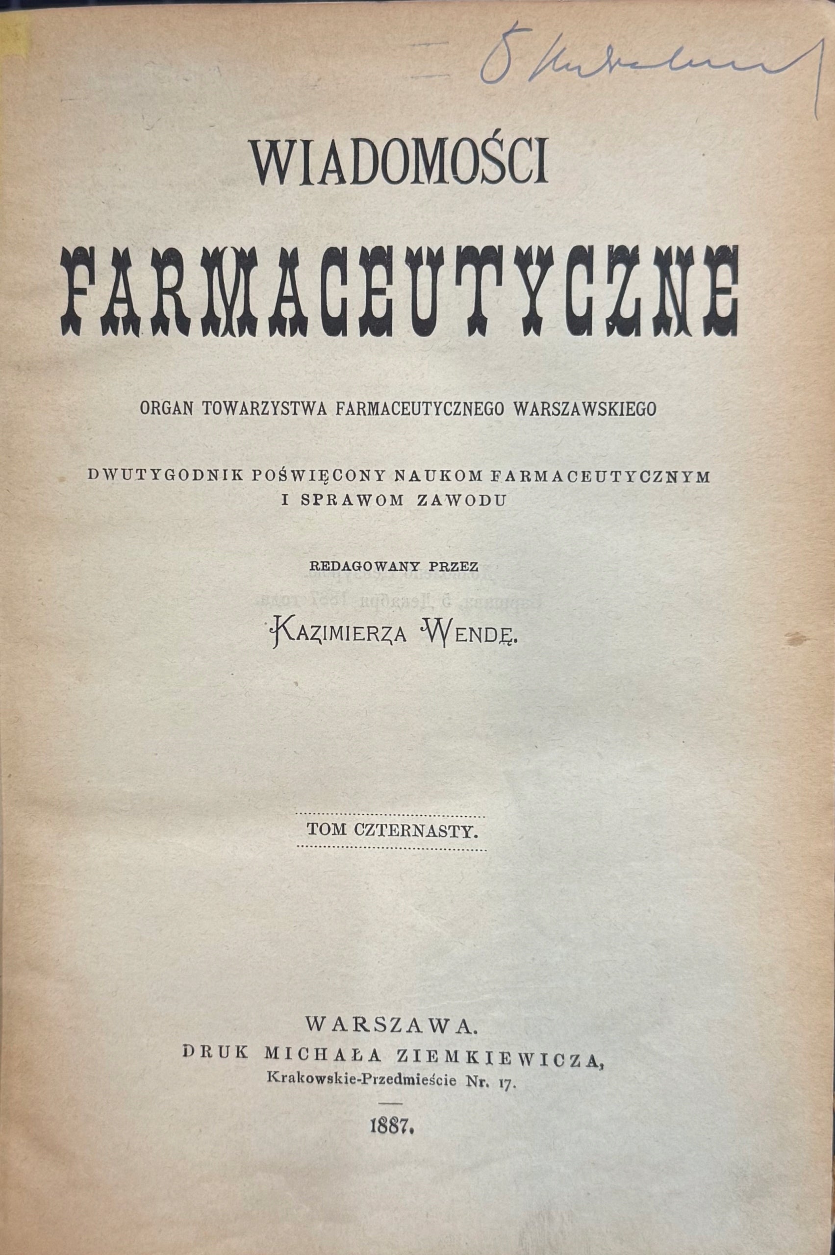 Wiadomości farmaceutyczne Tom 14 red. Kazimierz Wende [1887]