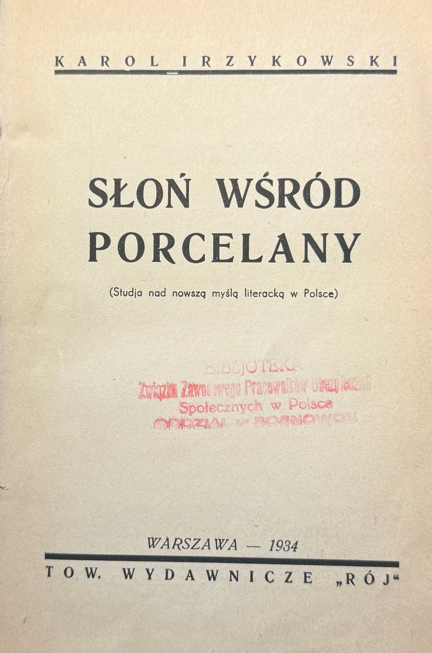 Słoń wśród porcelany Irzykowski Karol [Warszawa 1934][I. wyd.]