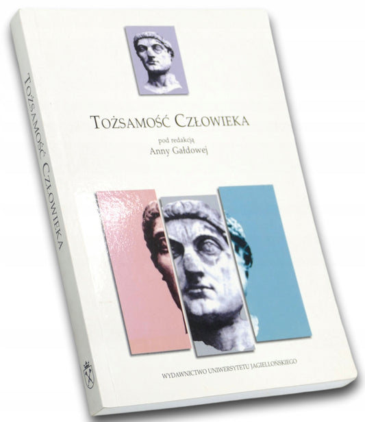 Tożsamość człowieka, red. Anna Gałdowa