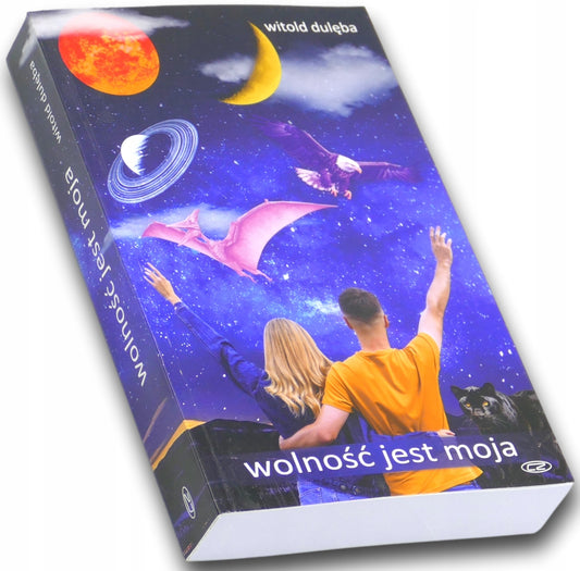 Wolność jest moja Witold Dulęba
