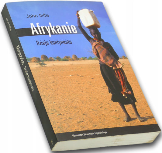 Afrykanie. Dzieje kontynentu, John Iliffe