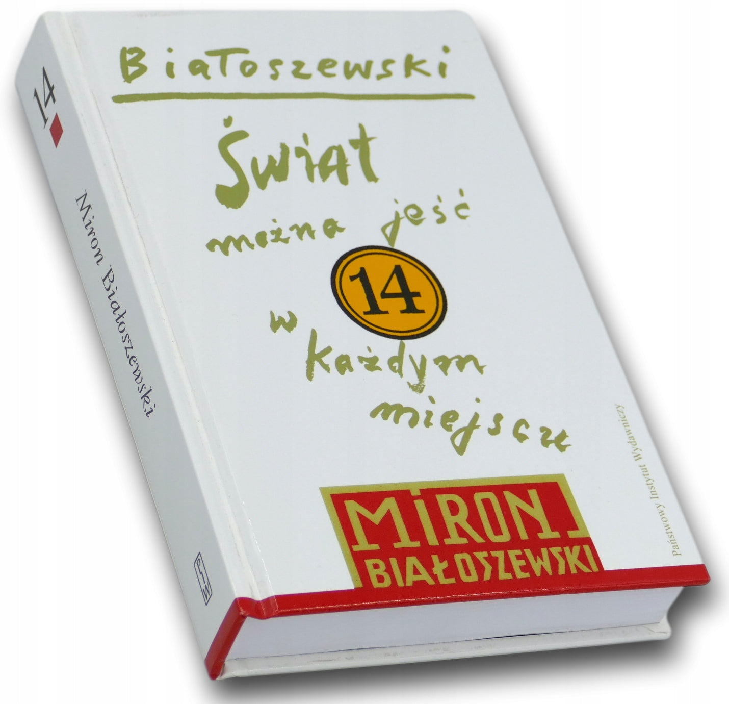 Utwory zebrane Tom 14 Świat można jeść w każdym miejscu Miron Białoszewski
