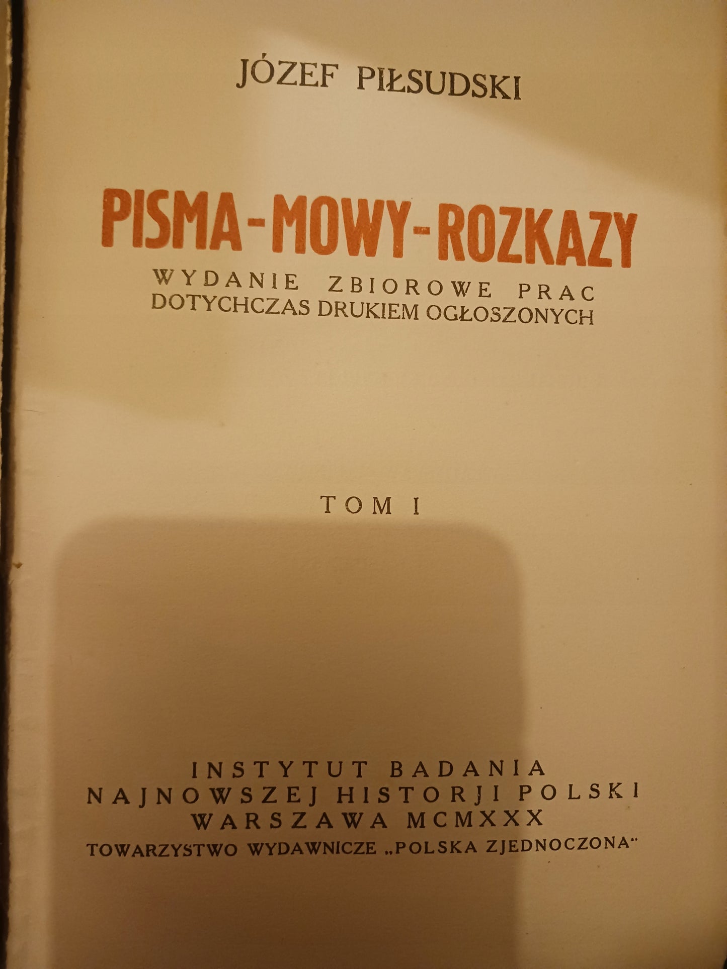 Józef Piłsudski Pisma-Mowy-Rozkazy Tom I, III, IV, VII, VIII + Przemówienia