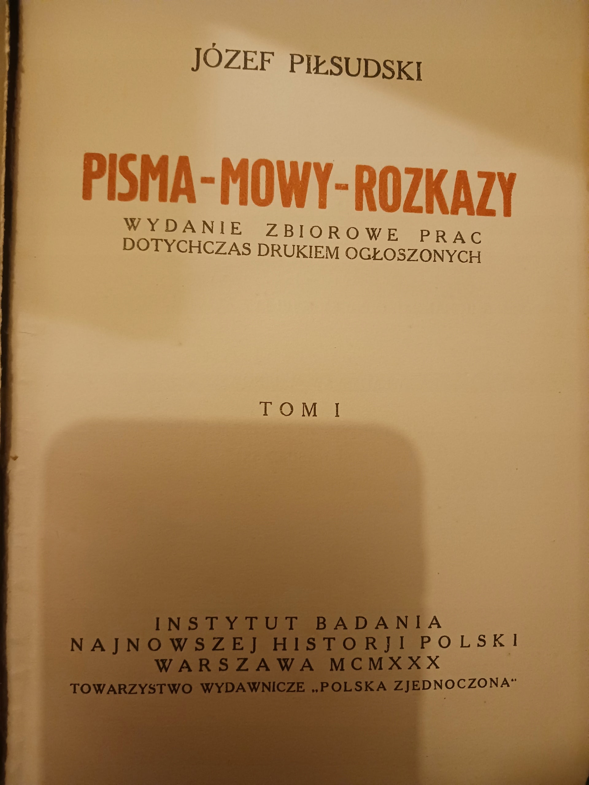 Józef Piłsudski Pisma-Mowy-Rozkazy Tom I, III, IV, VII, VIII + Przemówienia