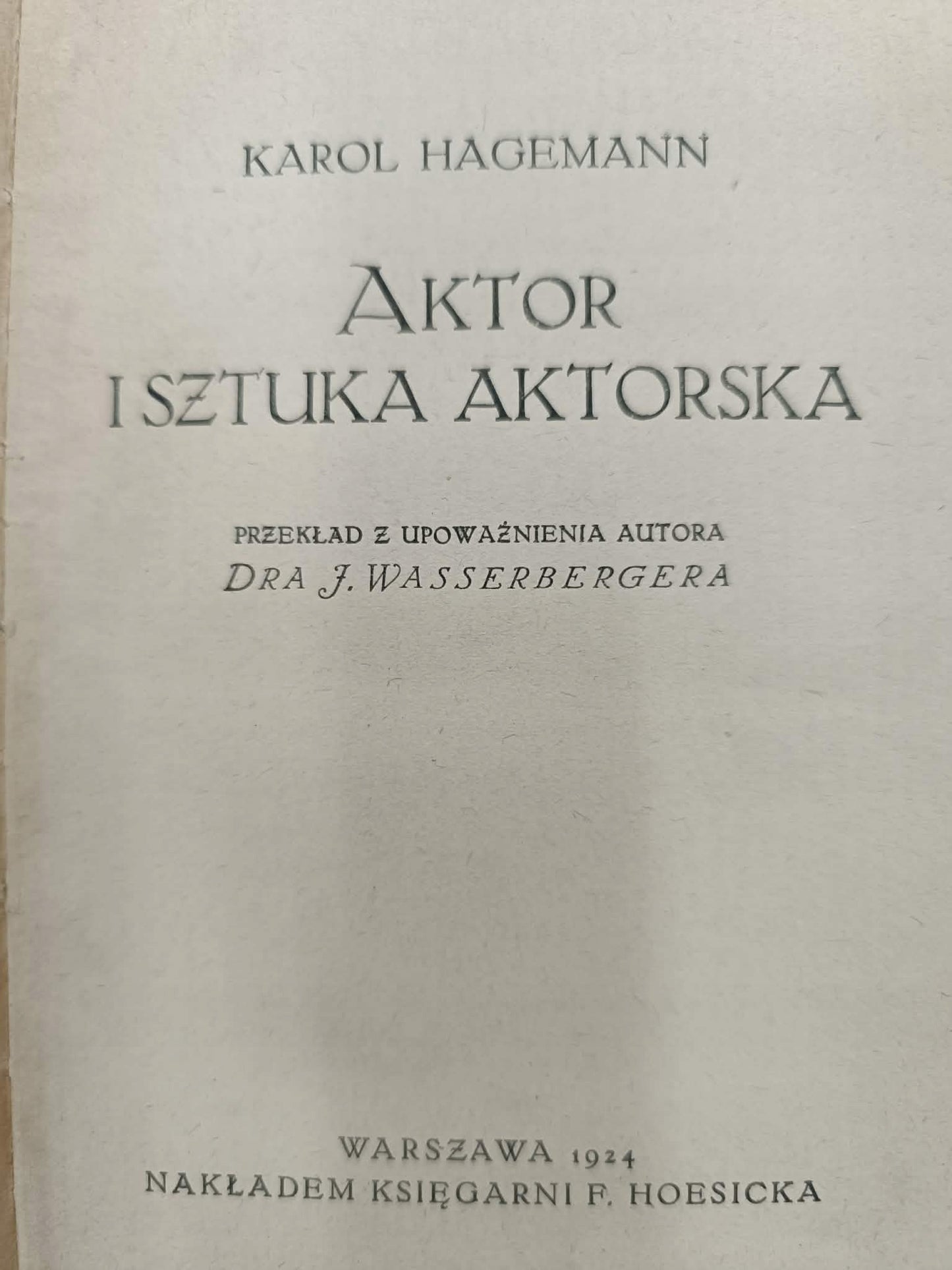 Karol Hagemann, Aktor i sztuka aktorska, Sztuka sceniczna T. 1