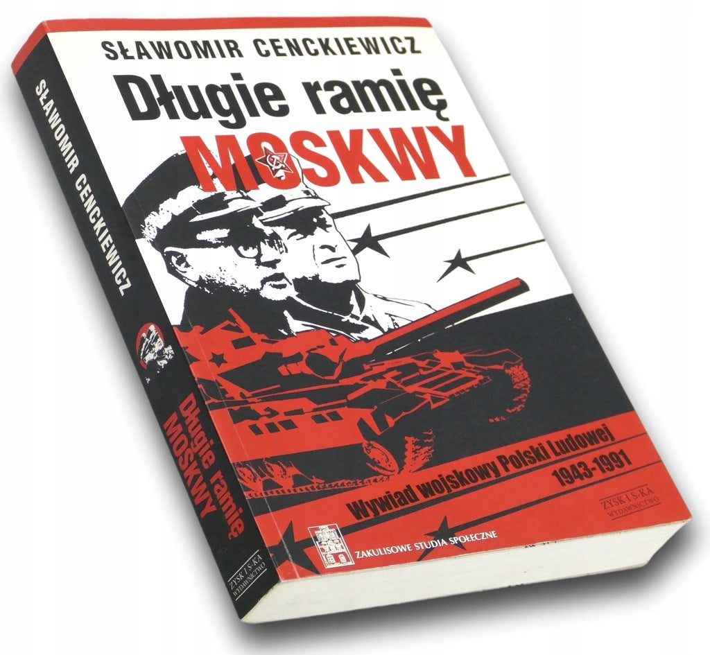 Długie ramię Moskwy Wywiad wojskowy Polski Ludowej Sławomir Cenckiewicz
