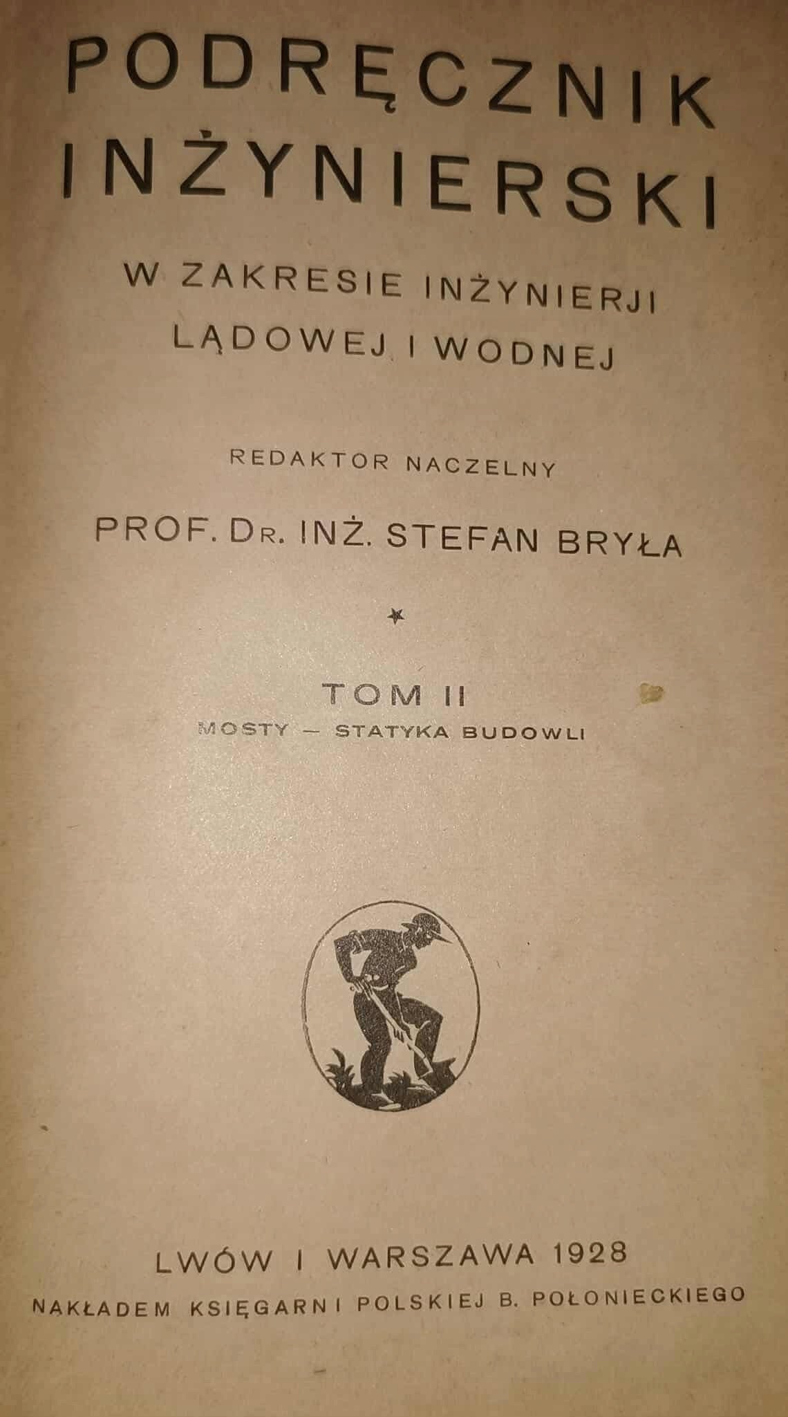 Podręczniki Inżynierskie t. I-IV, red. S. Bryła [1927]
