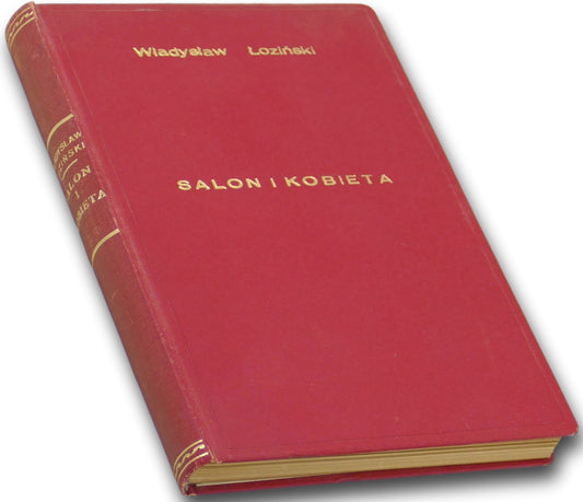 Salon i kobieta. Z estetyki i z dziejów życia towarzy. - W. Łoziński [1921]