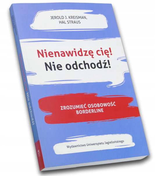 Nienawidzę cię! Nie odchodź! Hal Straus, Jerold J. Kreisman