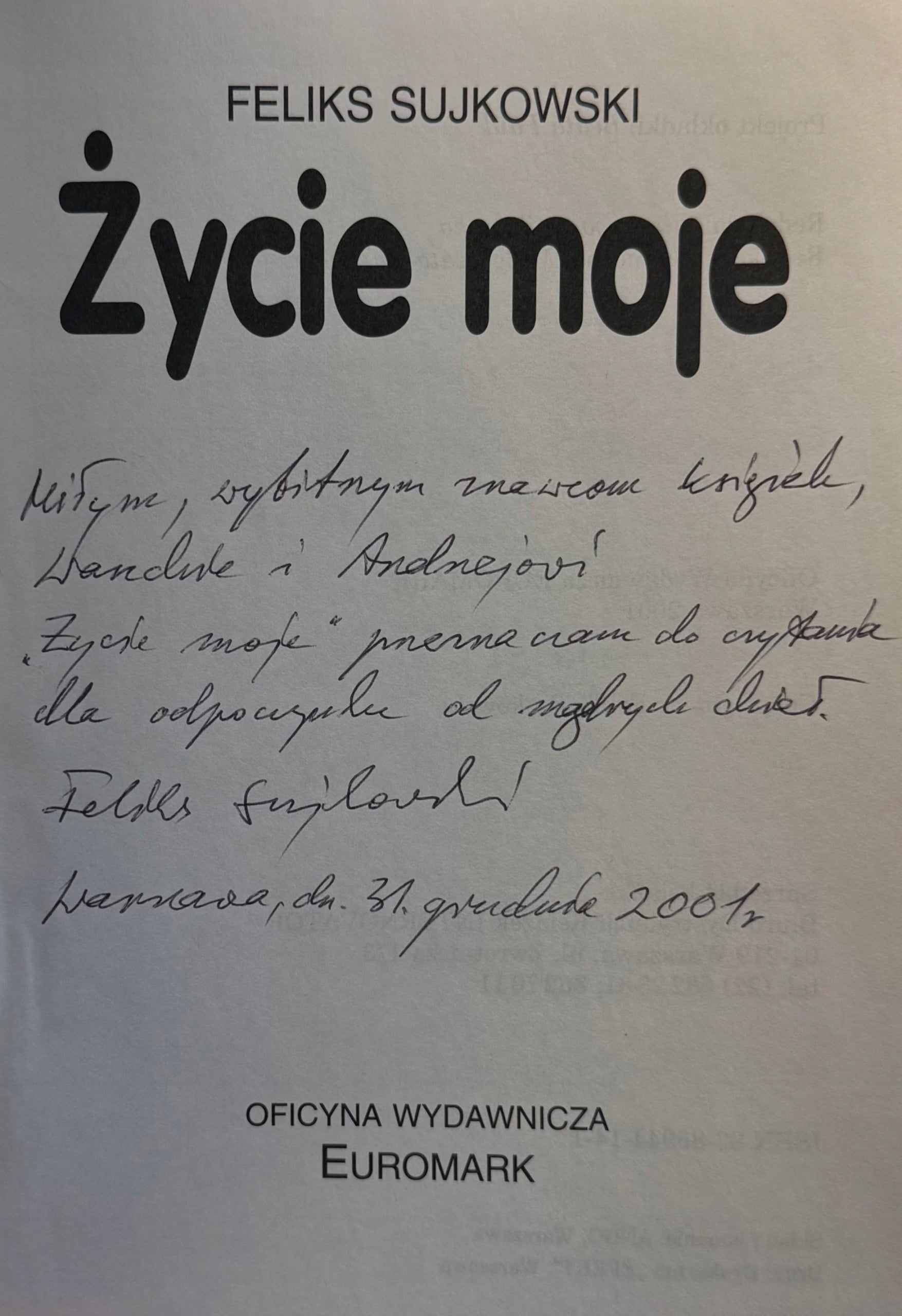 Życie moje Feliks Sujkowski [dedykacja odautorska]