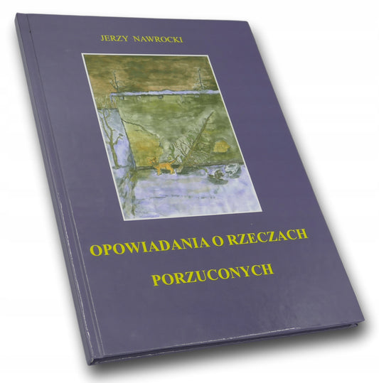 Opowiadania o rzeczach porzuconych - Jerzy Nawrocki