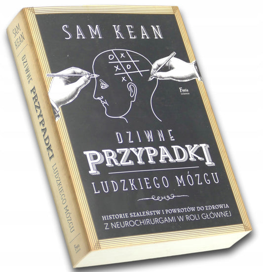 Sam Kean Dziwne przypadki ludzkiego mózgu