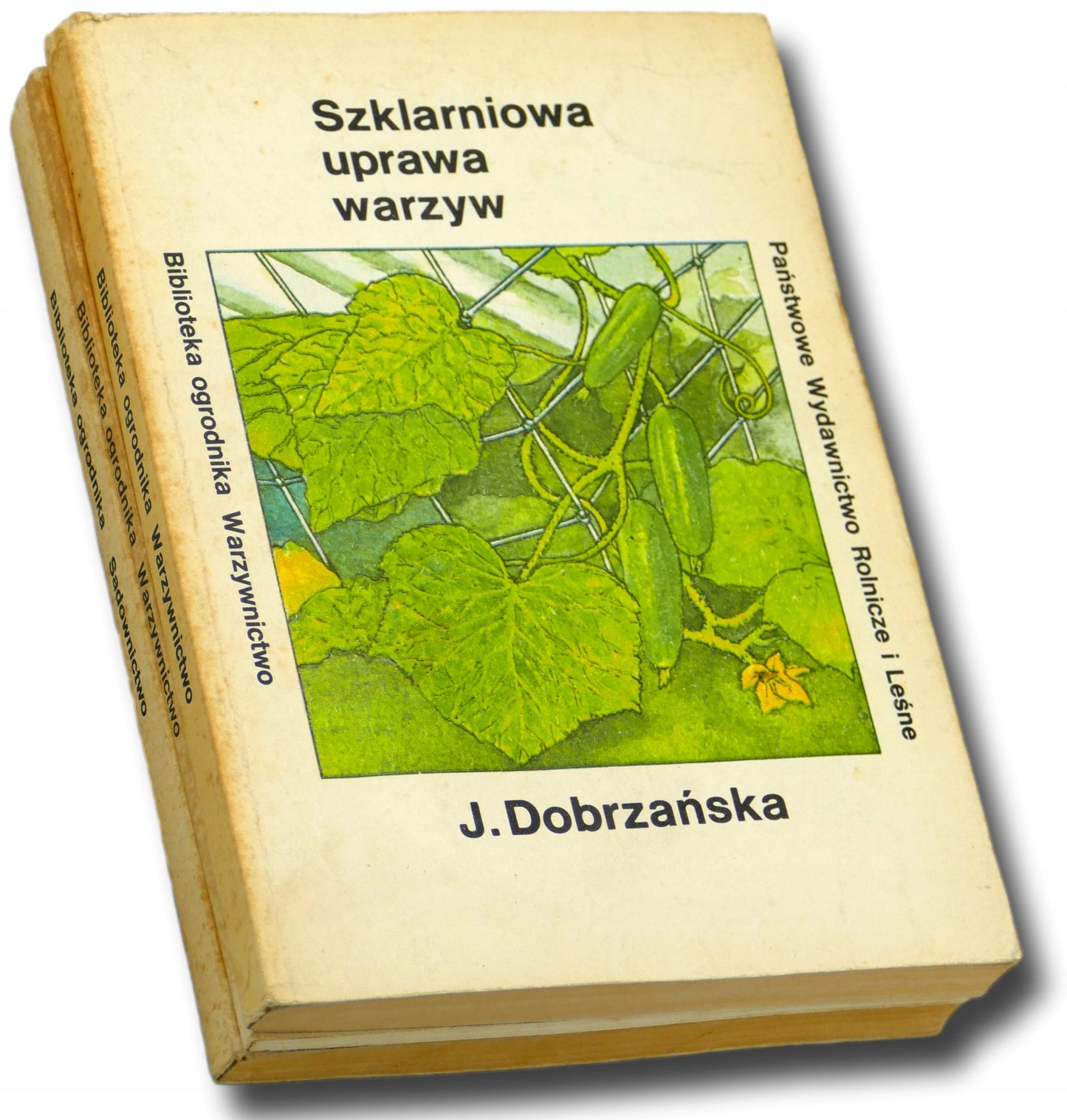 Biblioteka ogrodnika Warzywnictwo, Sadownictwo [Szklarniowa..., Rośliny...]