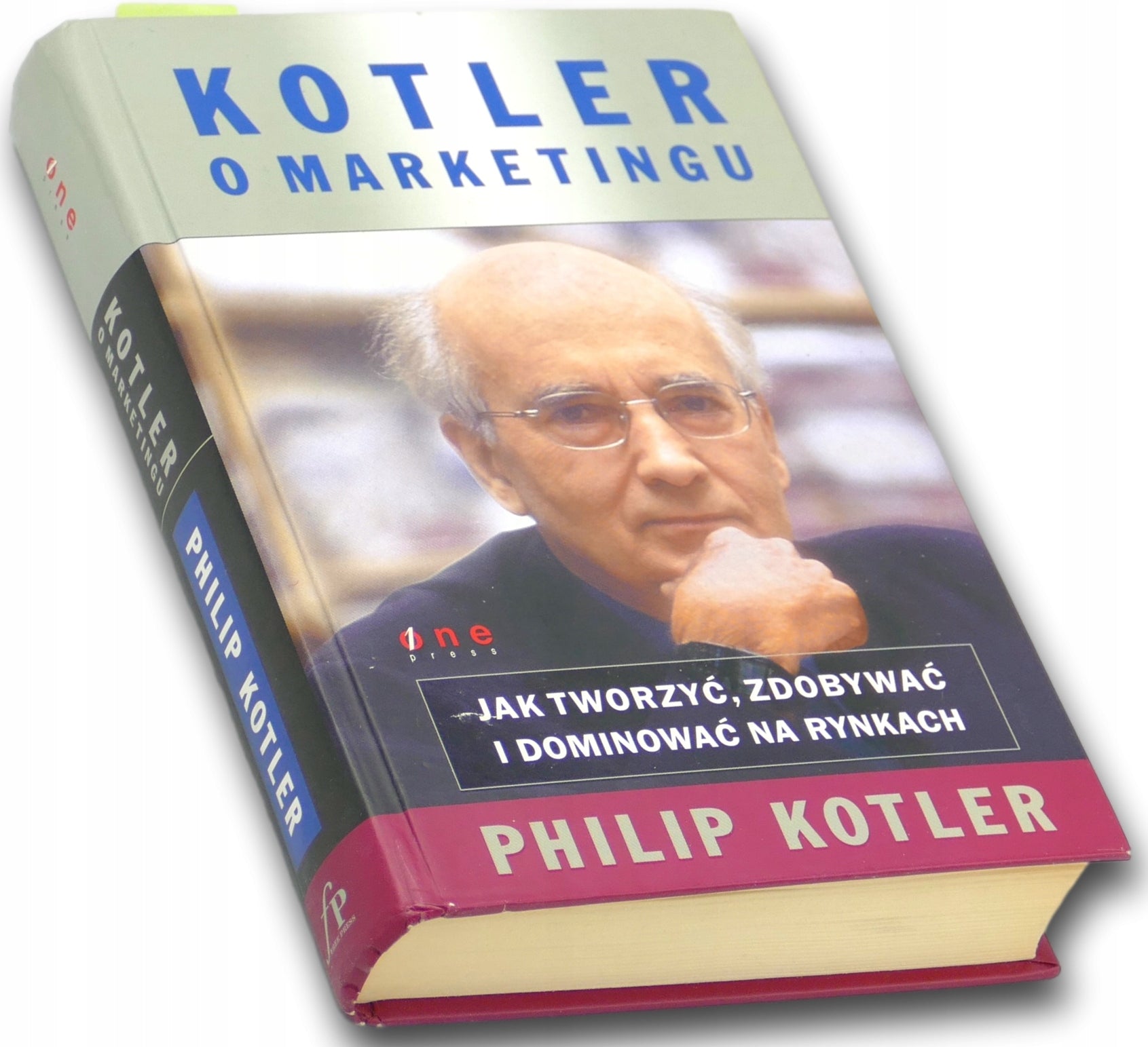 Kotler o marketingu Jak tworzyć zdobywać i dominować na rynkach, P. Kotler