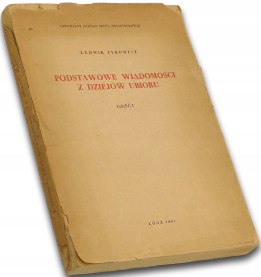Podstawowe wiadomości z dziejów ubioru Część 1 Ludwik Tyrowicz