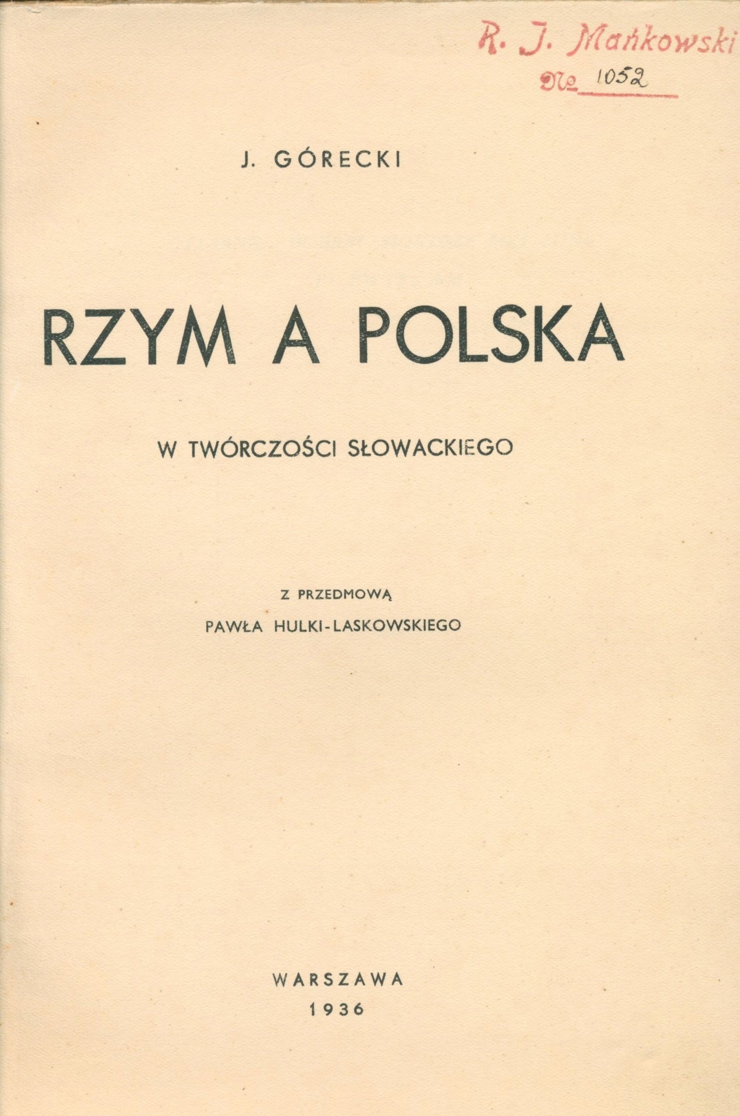 Rzym a Polska w twórczości Słowackiego Górecki Juliusz [Warszawa 1936]