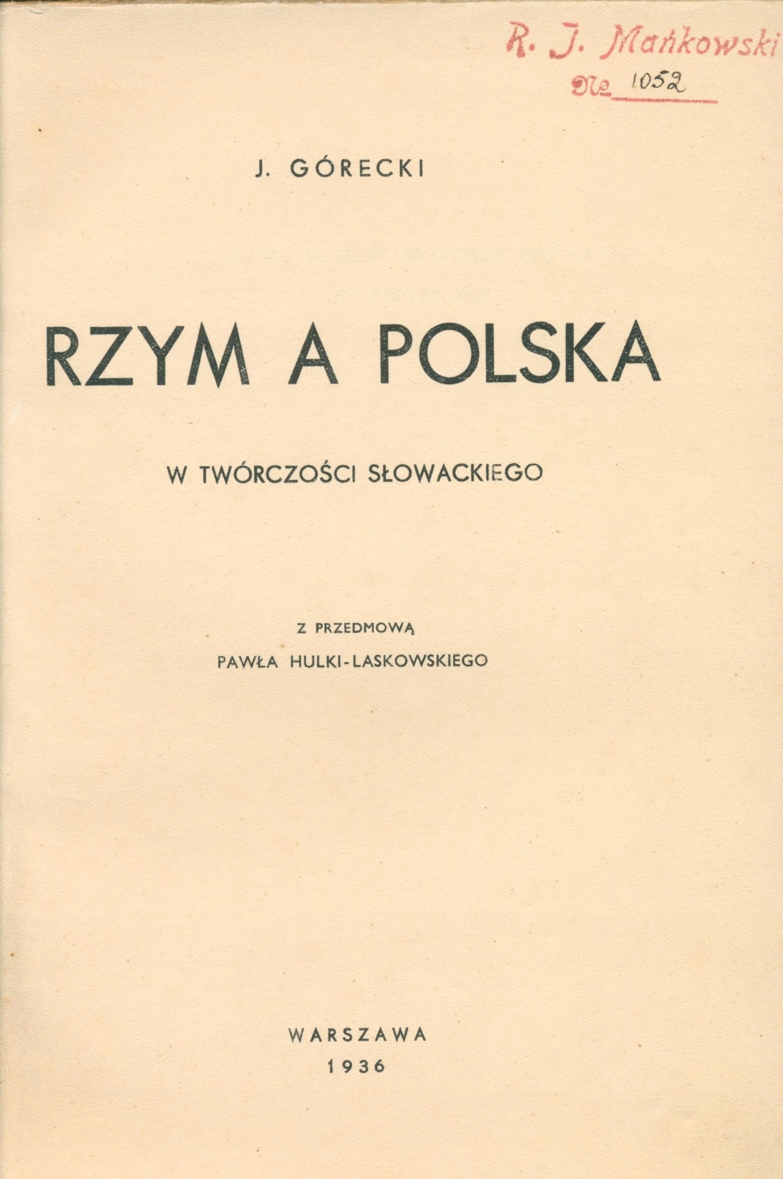 Rzym a Polska w twórczości Słowackiego Górecki Juliusz [Warszawa 1936]