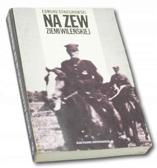 Edmund Banasikowski Na Zew Ziemi Wileńskiej