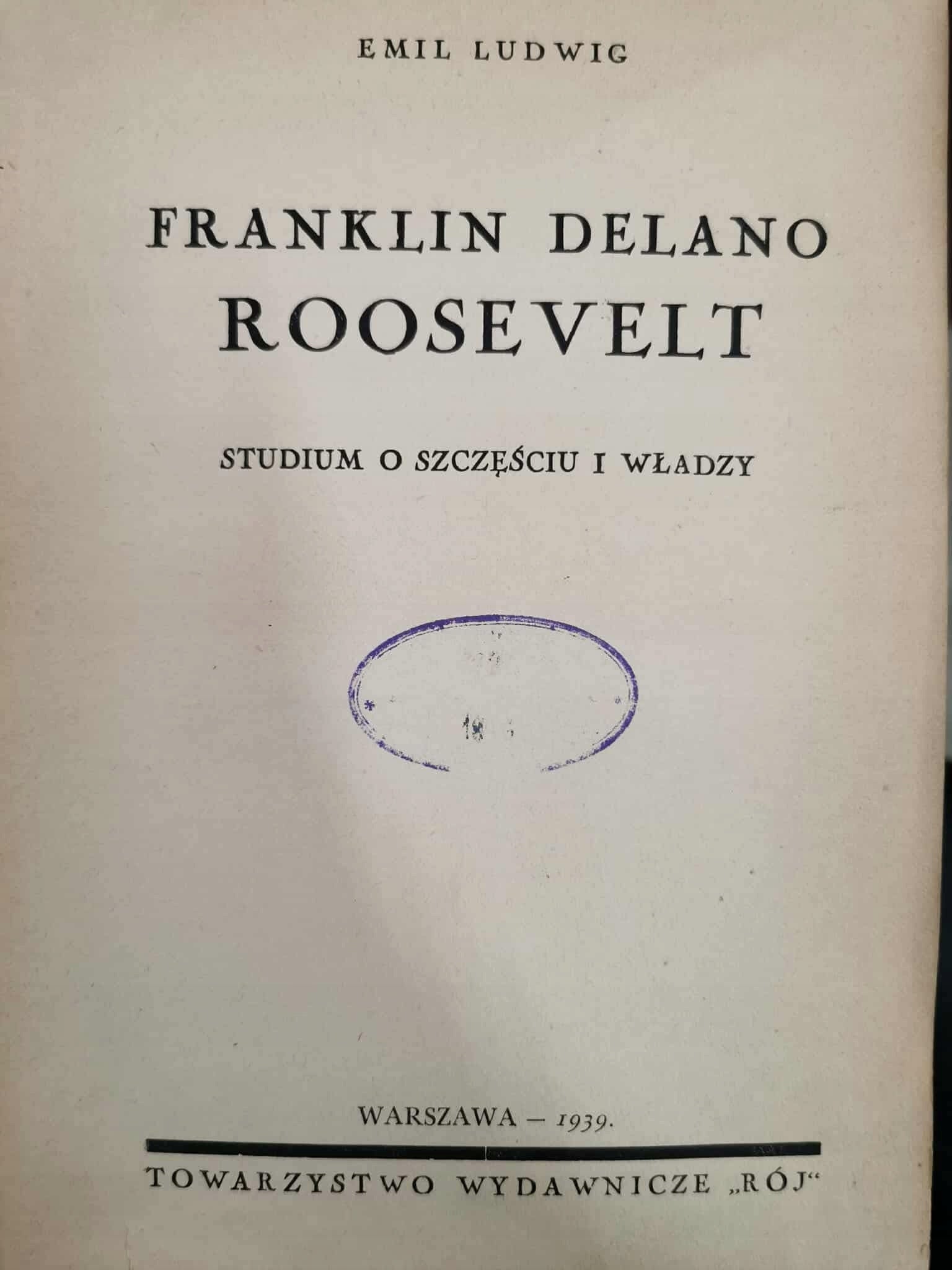 Franklin Delano Roosevelt. Studium o szczęściu i władzy, E. Ludwig [1939]