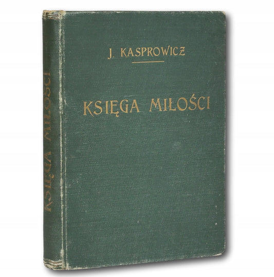 Księga miłości Jan Kasprowicz [Warszawa 1922]