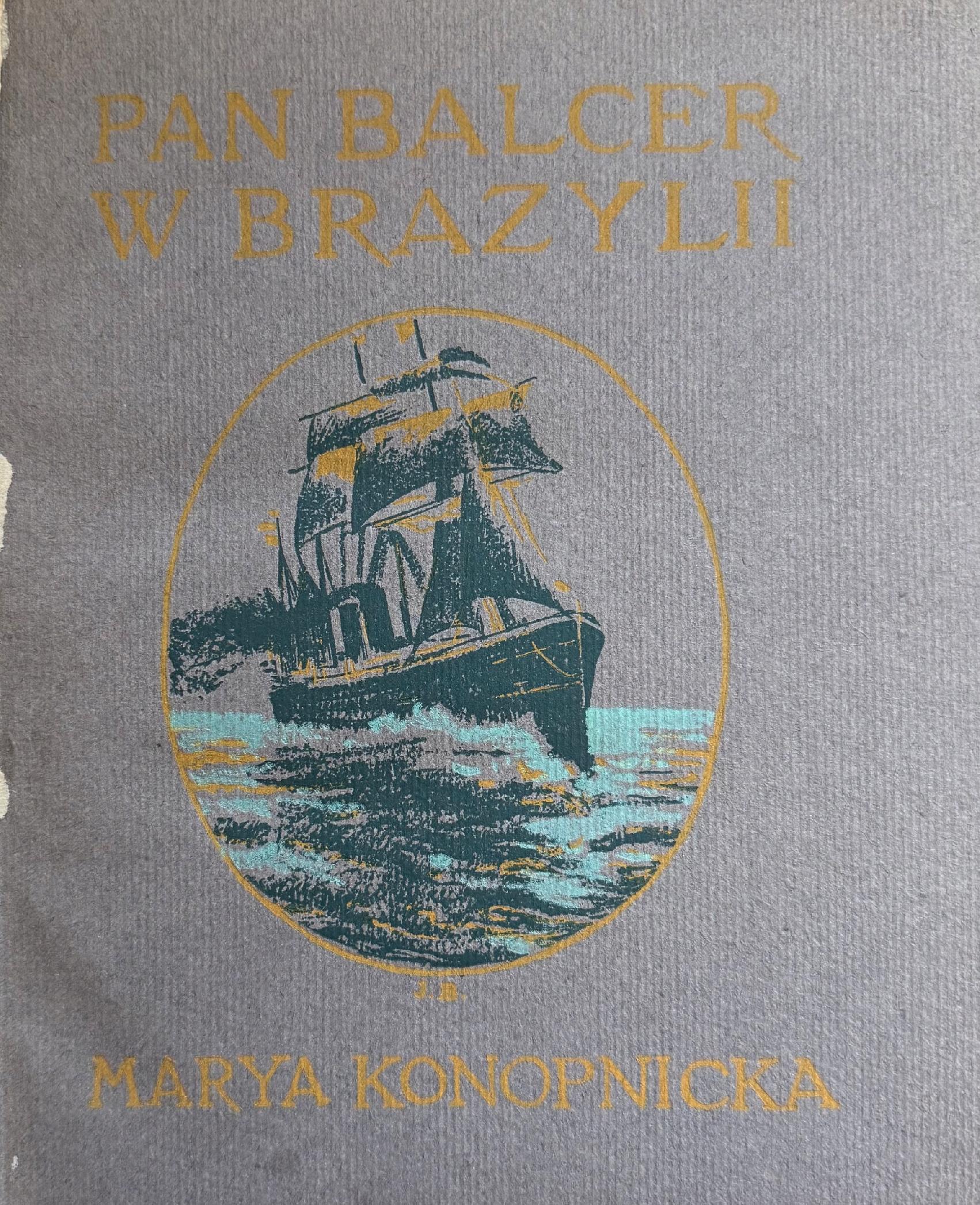 Pan Balcer w Brazylii Marya Konopnicka [Warszawa 1910][I. wyd.]