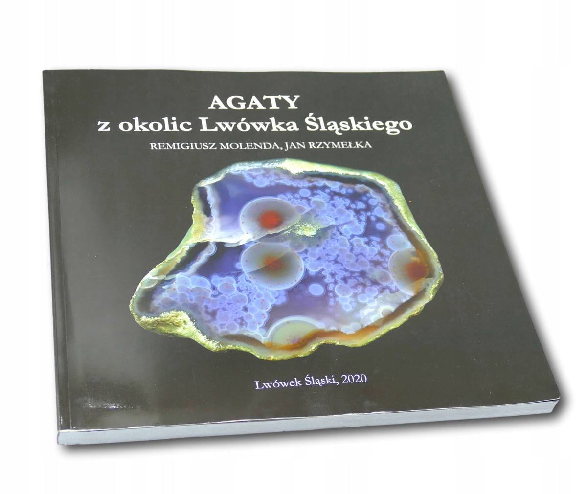Remigiusz Molenda, Jan Rzymiełka Agaty z okolic Lwówka Śląskiego