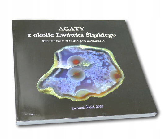 Remigiusz Molenda, Jan Rzymiełka Agaty z okolic Lwówka Śląskiego