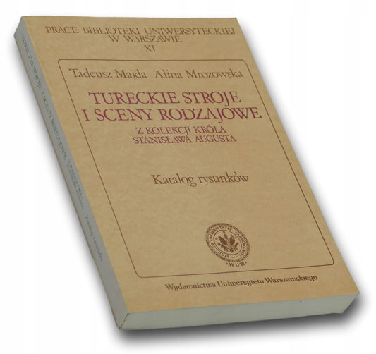 Tureckie stroje i sceny rodzajowe. Kat. rysunków - T. Majda, A. Mrozowska