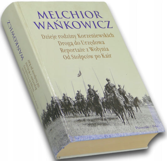 Dzieje rodziny Korzeniewskich. Drogą do Urzędowa M. Wańkowicz