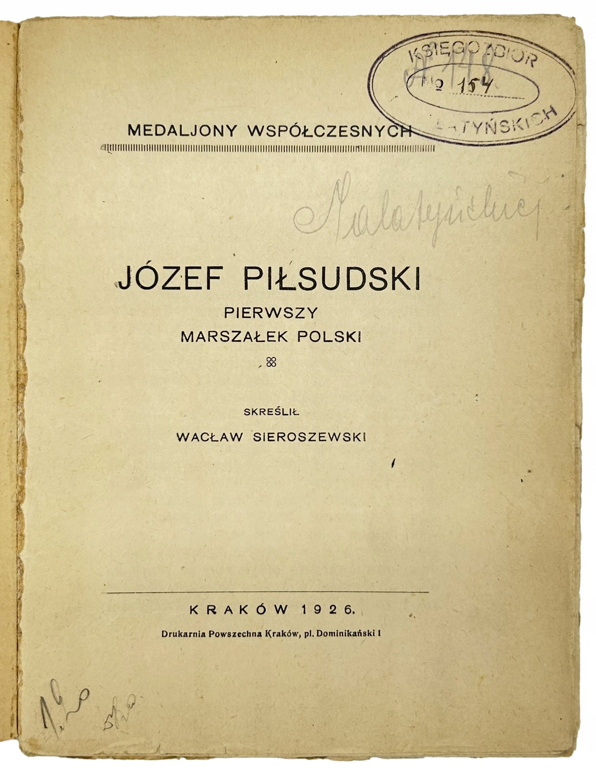 Sieroszewski Wacław Józef Piłsudski pierwszy Marszałek Polski [Kraków 1926]