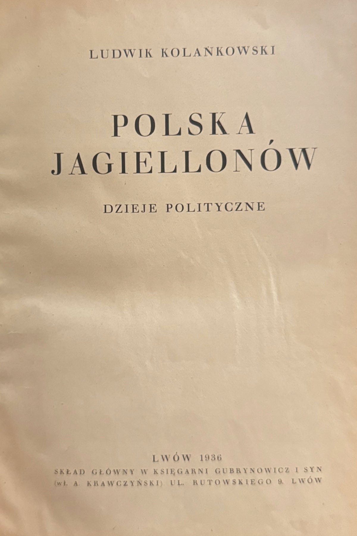 Polska Jagiellonów Dzieje polityczne Ludwik Kolankowski [1936]